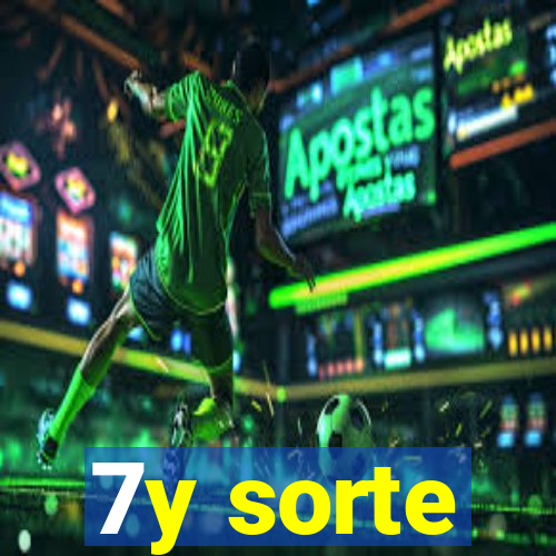 7y sorte